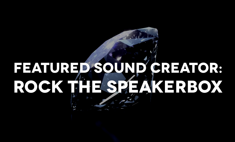 Rock The Speakerbox - Featured Sound Creator